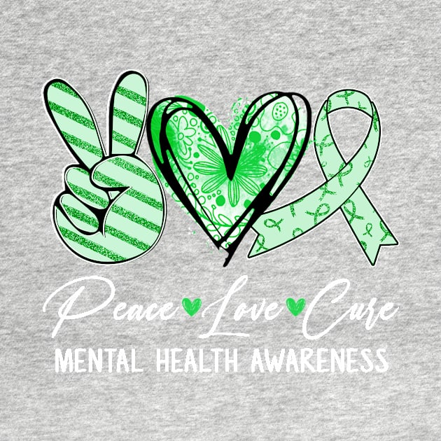 Peace Love Cure Green Ribbon Mental Health Awareness by Bruce D Hubbard